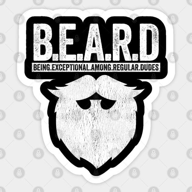 Beard - BEARD Being Exceptional Among Regular Dudes Sticker by Kudostees